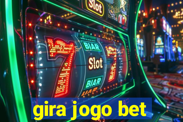 gira jogo bet